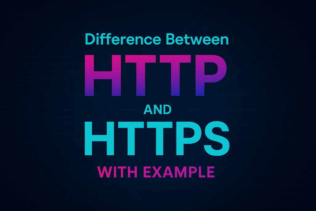 Difference Between-HTTP And HTTPS With Example.